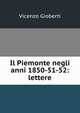 Il Piemonte negli anni 1850-51-52: lettere, Vincenzo Gioberti 