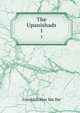 The Upanishads. 1, Friedrich Max Mu?ller 