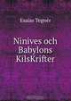 Ninives och Babylons KilsKrifter, Esaias Tegner 