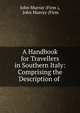 A Handbook for Travellers in Southern Italy: Comprising the Description of ., John Murray (Firm ), John Murray (Firm 