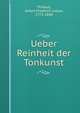 Ueber Reinheit der Tonkunst, Thibaut, Anton Friedrich Justus, 1772-1840 
