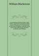 A translation of all the Greek, Latin, Italian, and French quotations which occur in Blackstone's Commentaries on the laws of England: and also in the notes of the editions by Christian, Archbold, and Williams, Sir William Blackstone,Blackstone, William Sir 