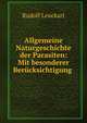 Allgemeine Naturgeschichte der Parasiten: Mit besonderer Berucksichtigung ., Rudolf Leuckart 
