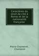 Caracteres du droit de cite a Rome et de la nationalite francaise ., Pierre Chanteret , Chanteret 