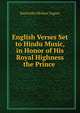 English Verses Set to Hindu Music, in Honor of His Royal Highness the Prince ., Sourindro Mohun Tagore 