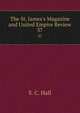 The St. James's Magazine and United Empire Review, S. C. Hall 