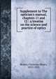 Supplement to The optician's manual, chapters 11 and 12 : a treatise on the science and practice of optics, Brown, Christian Henry, 1857-1933 