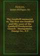 The Goodwill memorial, or, The first one hundred and fifty years of the Goodwill Presbyterian Church : Montgomery, Orange Co., N.Y., Dickson, James Milligan. 4n 