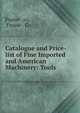Catalogue and Price-list of Fine Imported and American Machinery: Tools ., Frasse &amp; co, Frasse &amp; Co 