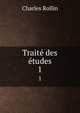 Trait des tudes. 1, Charles Rollin 