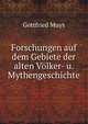 Forschungen auf dem Gebiete der alten Volker- u. Mythengeschichte, Gottfried Muys 