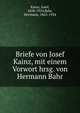 Briefe von Josef Kainz, mit einem Vorwort hrsg. von Hermann Bahr, Kainz, Josef, 1858-1910,Bahr, Hermann, 1863-1934 