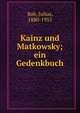 Kainz und Matkowsky; ein Gedenkbuch, Bab, Julius, 1880-1955 