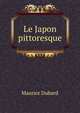 Le Japon pittoresque, Maurice Dubard 