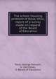 The school housing problem of Niles, Ohio; report of a survey made on request of the Board of Education, Twiss, George Ransom, b. 1863,Niles, O. Board of Education 