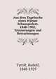 Aus dem Tagebuche eines Wiener Schauspielers, 1848-1902; Erinnerungen und Betrachtungen, Tyrolt, Rudolf, 1848-1929 