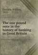 The one pound note in the history of banking in Great Britain, Graham, William, 1855- 