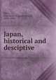 Japan, historical and desciptive, Eden, Charles H. (Charles Henry), 1839-1900 