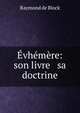 ?vh?m?re: son livre & sa doctrine, Raymond de Block 