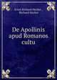 De Apollinis apud Romanos cultu, Ernst Richard Hecker , Richard Hecker 