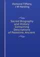 Sacred Biography and History: Containing Descriptions of Palestine, Ancient ., Osmond Tiffany, J W Harding 