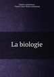 La biologie, Charles Letourneau , Charles-Jean-Marie Letourneau 