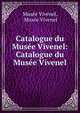 Catalogue du Musee Vivenel: Catalogue du Musee Vivenel, Mus?e Vivenel, Mus?e Vivenel 