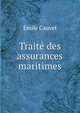 Traite des assurances maritimes, Emile Cauvet 
