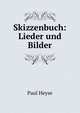 Skizzenbuch: Lieder und Bilder, Paul Heyse 
