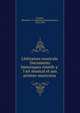 Litte?rature musicale. Documents historiques relatifs a? l'art musical et aux artistes-musiciens, Gregoir, Edouard G. J. (Edouard George Jacques), 1822-1890 