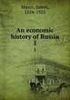 An economic history of Russia. 1, Mavor, James, 1854-1925 