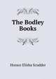 The Bodley Books, Scudder, Horace Elisha, 1838-1902 