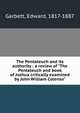The Pentateuch and its authority : a review of "The Pentateuch and book of Joshua critically examined by John William Colenso", Garbett, Edward, 1817-1887 
