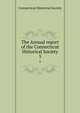 The Annual report of the Connecticut Historical Society. 5, Connecticut Historical Society 