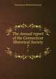 The Annual report of the Connecticut Historical Society. 7, Connecticut Historical Society 