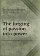 The forging of passion into power, Boole, Mary Everest, 1832-1916 