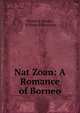 Nat Zoan: A Romance of Borneo, Hector A. Stuart , William P. Harrison 