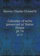 Calendar of writs preserved at Yester House. pt.74, Charles Cleland H. Harvey 