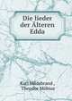 Die lieder der Alteren Edda, Karl Hildebrand , Theodor M?bius 