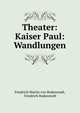 Theater: Kaiser Paul: Wandlungen, Friedrich Martin von Bodenstadt, Friedrich Bodenstedt 