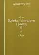Dziea: wierszem i proz. 6, Wincenty Pol 