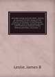 Armagh clergy and parishes : being an account of the clergy of the Church of Ireland in the Diocese of Armagh, from the earilest period, with historical notices of the several parishes, churches, &c, James B. Leslie 