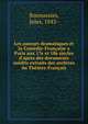 Les auteurs dramatiques et la Com?die-Fran?aise a Paris aux 17e et 18e siecles d'apres des documents in?dits extraits des archives du Th??tre-Fran?ais, Bonnassies, Jules, 1843- 