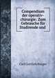 Compendium der operativ-chirurgie: Zum Gebrauche fur Studirende und ., Carl Gottlieb Burger 