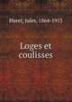 Loges et coulisses, Huret, Jules, 1864-1915 