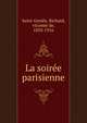 La soiree parisienne, Saint-Geni?s, Richard, vicomte de, 1850-1916 