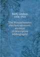 The Massachusetts election sermons; an essay in descriptive bibliography, Swift, Lindsay, 1856-1921 