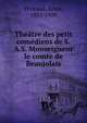 Theatre des petit comediens de S.A.S. Monseigneur le comte de Beaujolais, P?ricaud, Louis, 1835-1909 