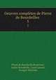 Oeuvres compltes de Pierre de Bourdeilles .. 5, Pierre de Bourdeille Brant?me, Andr? Bourdeille, Louis Lacour, Prosper M?rim?e 