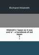 Hildreth's "Japan as it was and is" : a handbook of old Japan, Hildreth, Richard, 1807-1865 